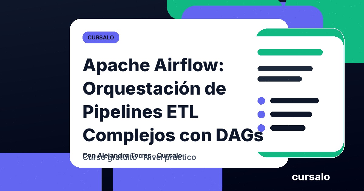 Apache Airflow: Orquestación de Pipelines ETL Complejos con DAGs