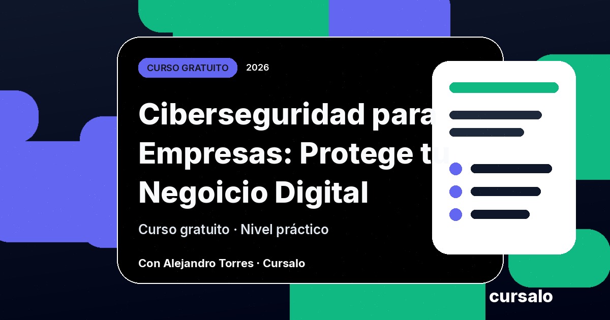 Ciberseguridad para Empresas: Protege tu Negoicio Digital