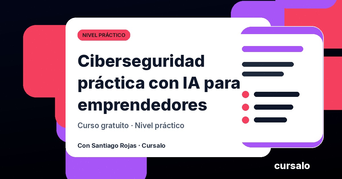 Ciberseguridad práctica con IA para emprendedores