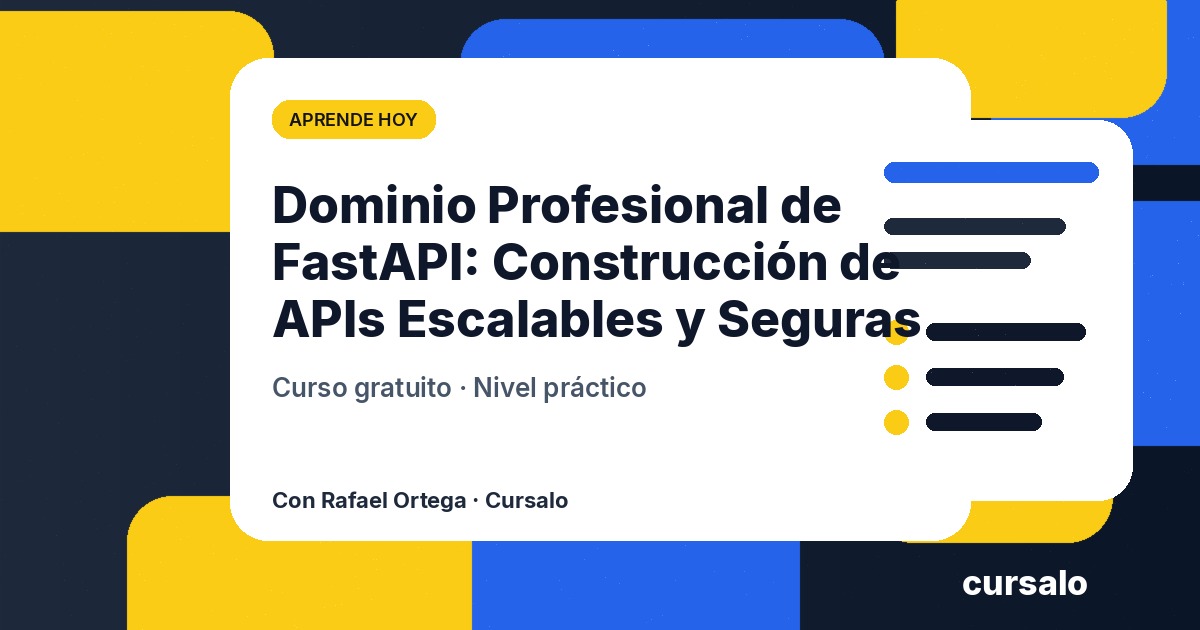 Dominio Profesional de FastAPI: Construcción de APIs Escalables y Seguras