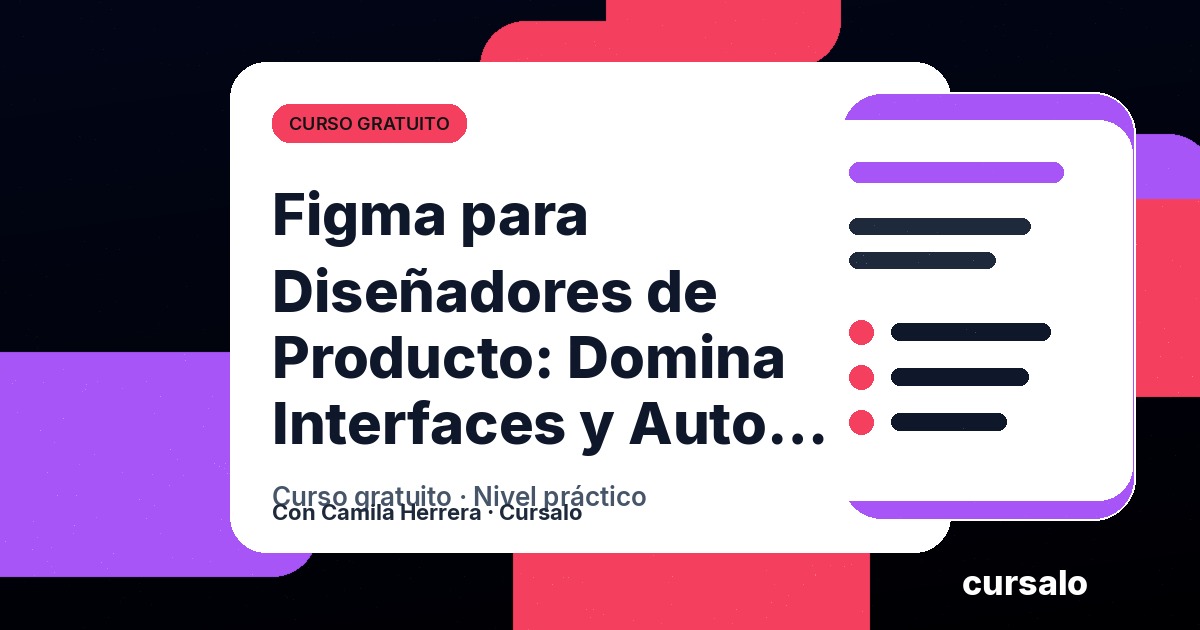 Figma para Diseñadores de Producto: Domina Interfaces y Auto Layout