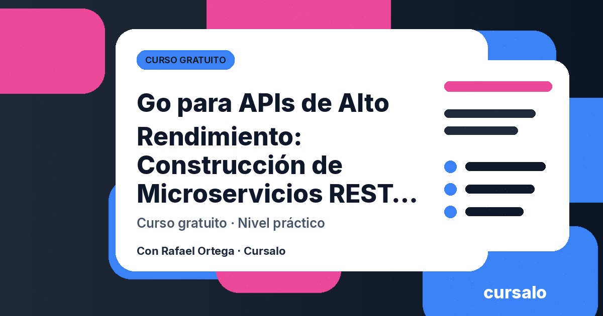 Portada del curso Go para APIs de Alto Rendimiento: Construcción de Microservicios REST con Gorilla/Mux