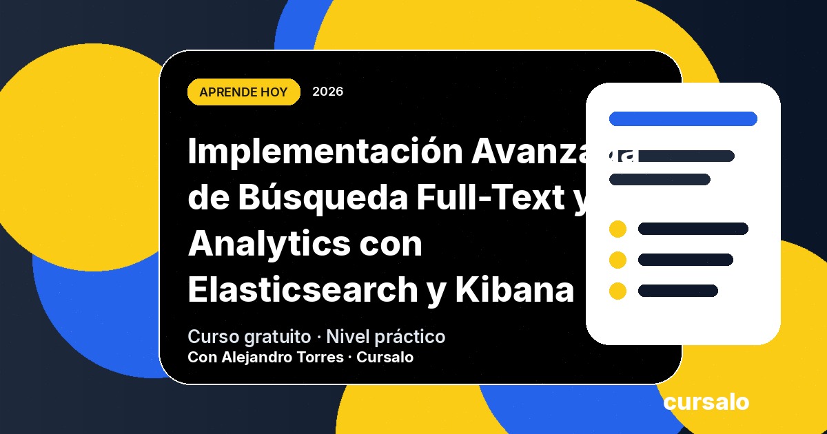 Implementación Avanzada de Búsqueda Full-Text y Analytics con Elasticsearch y Kibana