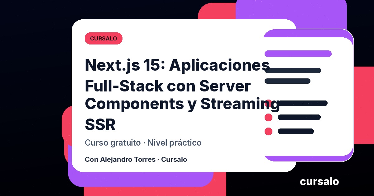 Next.js 15: Aplicaciones Full-Stack con Server Components y Streaming SSR