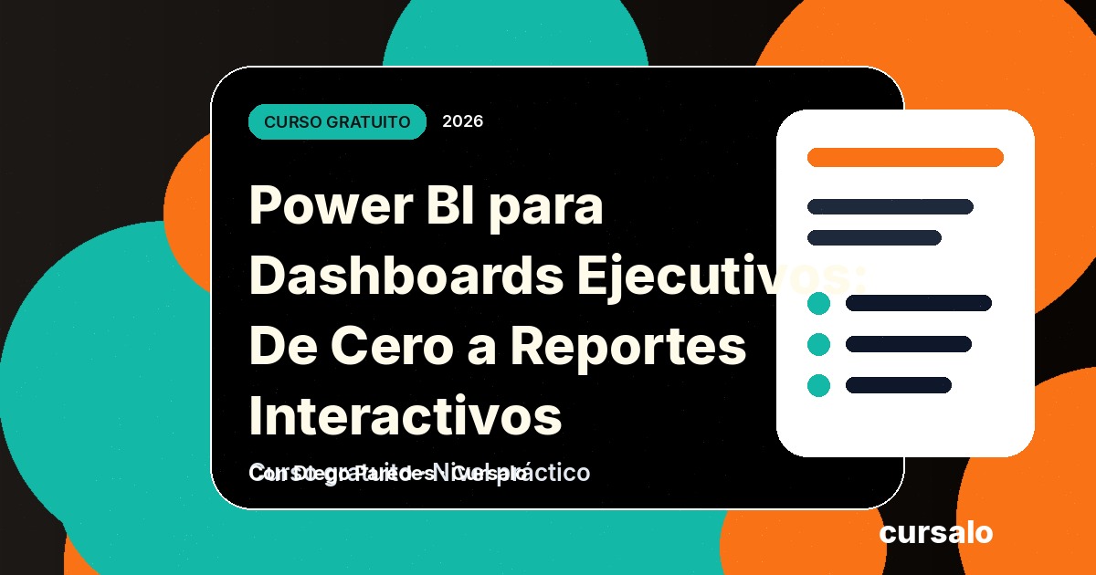 Power BI para Dashboards Ejecutivos: De Cero a Reportes Interactivos