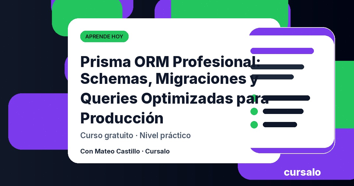 Prisma ORM Profesional: Schemas, Migraciones y Queries Optimizadas para Producción